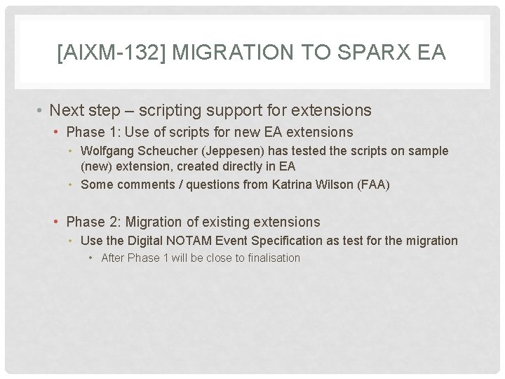 [AIXM-132] MIGRATION TO SPARX EA • Next step – scripting support for extensions •