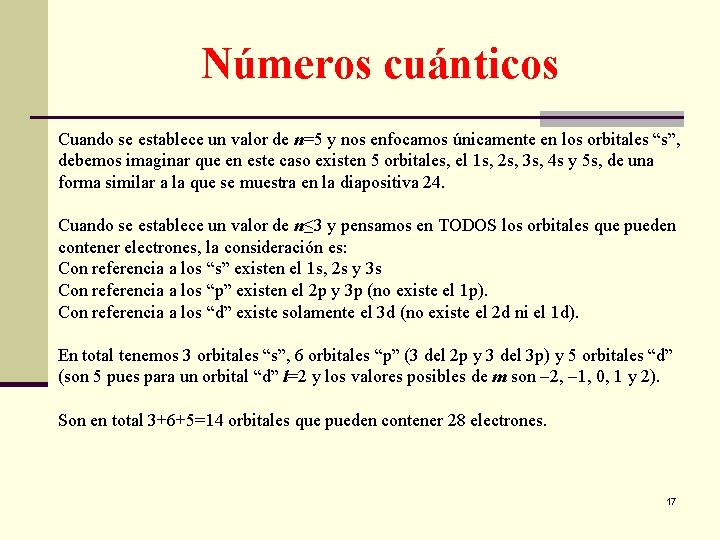 Números cuánticos Cuando se establece un valor de n=5 y nos enfocamos únicamente en