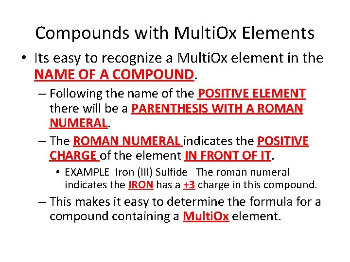 Compounds with Multi. Ox Elements • Its easy to recognize a Multi. Ox element