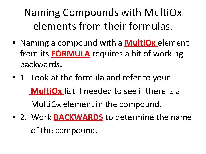 Naming Compounds with Multi. Ox elements from their formulas. • Naming a compound with