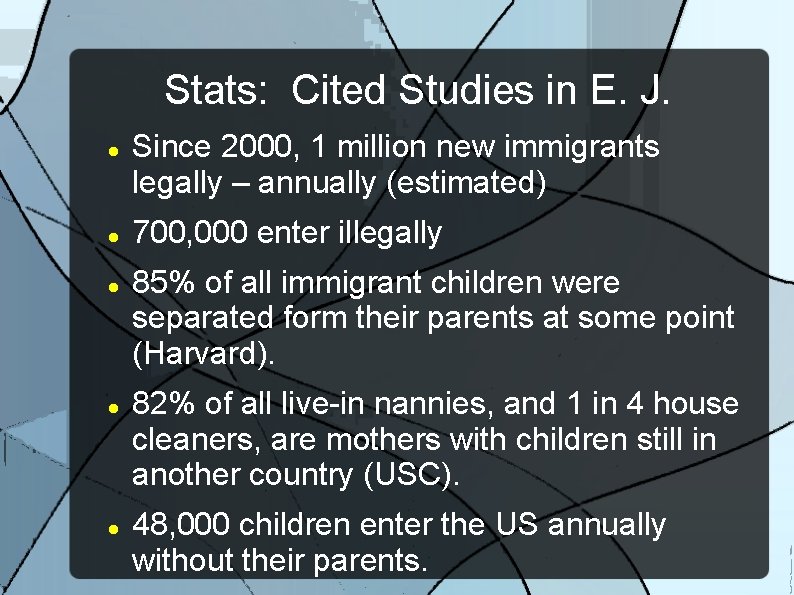 Stats: Cited Studies in E. J. Since 2000, 1 million new immigrants legally –