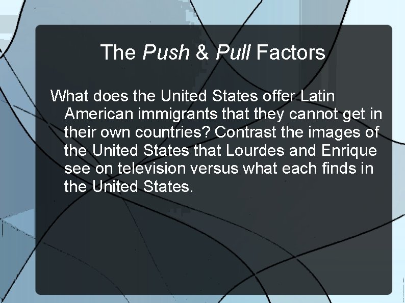 The Push & Pull Factors What does the United States offer Latin American immigrants