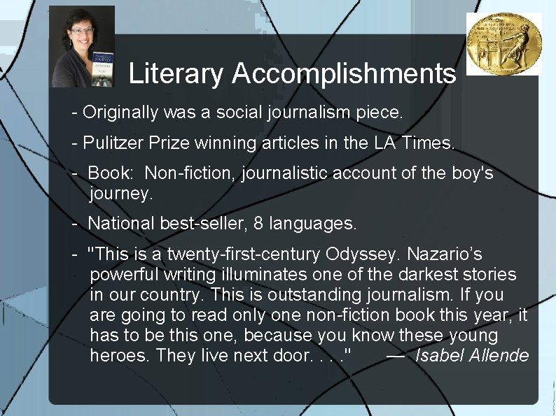 Literary Accomplishments - Originally was a social journalism piece. - Pulitzer Prize winning articles