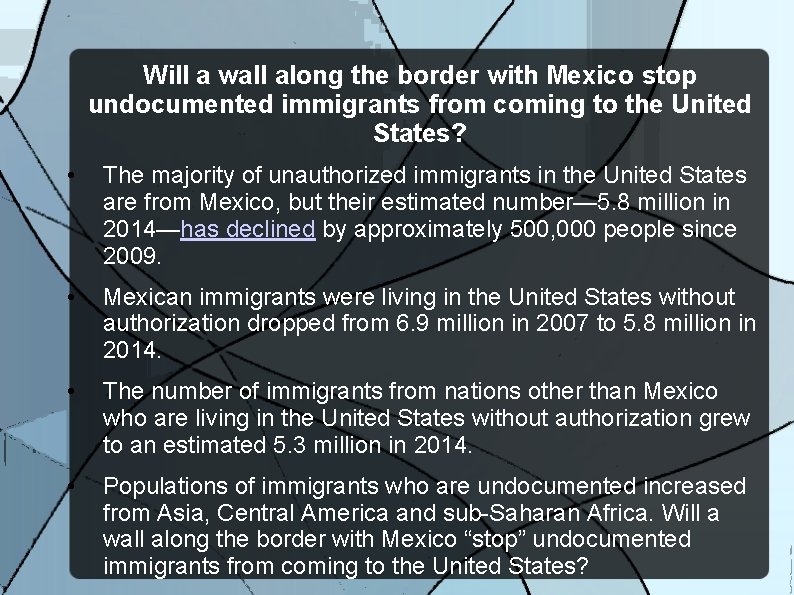 Will a wall along the border with Mexico stop undocumented immigrants from coming to