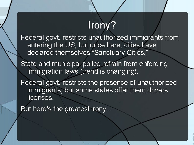 Irony? Federal govt. restricts unauthorized immigrants from entering the US, but once here, cities