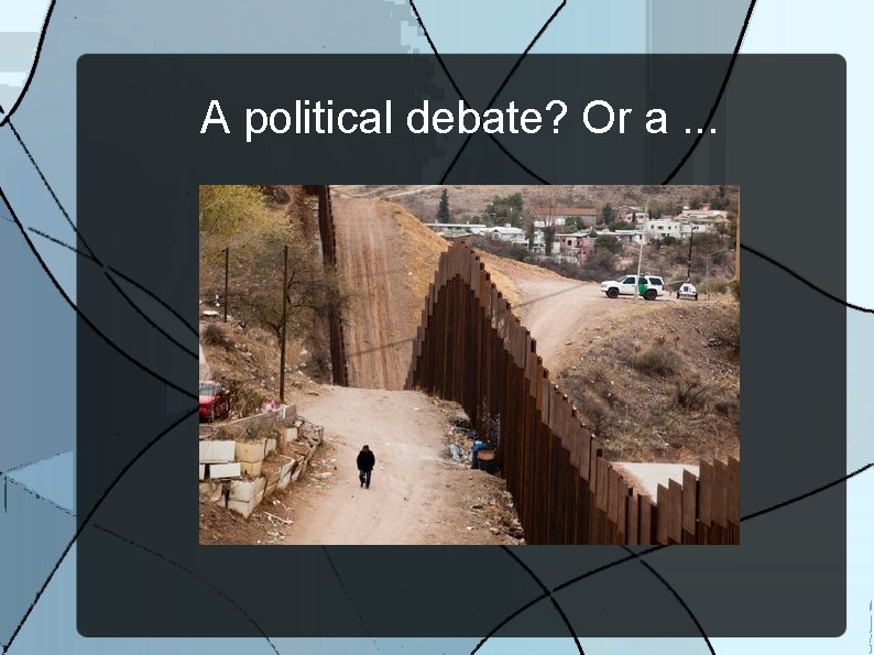 A political debate? Or a. . . 