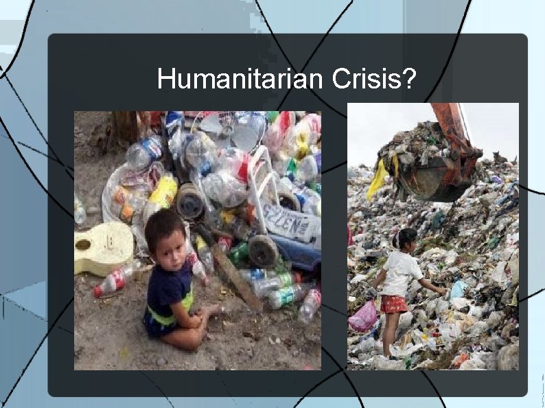 Humanitarian Crisis? 