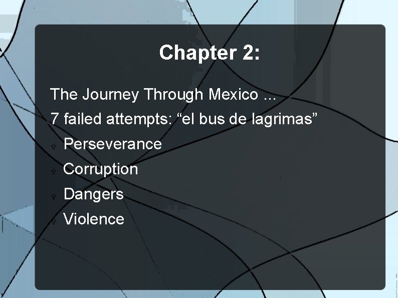 Chapter 2: The Journey Through Mexico. . . 7 failed attempts: “el bus de