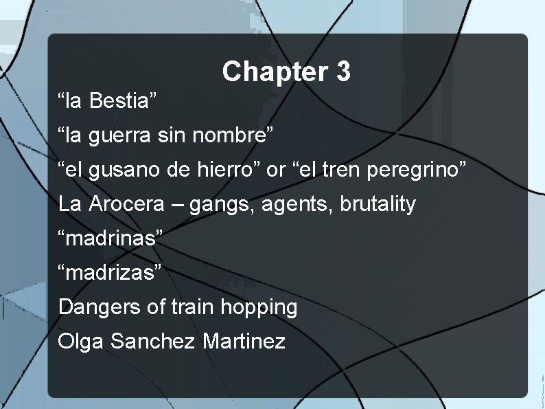 Chapter 3 “la Bestia” “la guerra sin nombre” “el gusano de hierro” or “el
