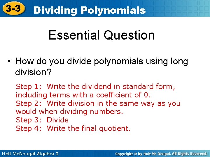 3 -3 Dividing Polynomials Essential Question • How do you divide polynomials using long 3 -3 Dividing Polynomials Essential Question • How do you divide polynomials using long