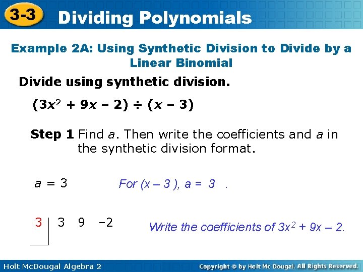 3 -3 Dividing Polynomials Example 2 A: Using Synthetic Division to Divide by a 3 -3 Dividing Polynomials Example 2 A: Using Synthetic Division to Divide by a