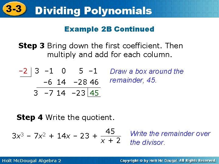 3 -3 Dividing Polynomials Example 2 B Continued Step 3 Bring down the first 3 -3 Dividing Polynomials Example 2 B Continued Step 3 Bring down the first