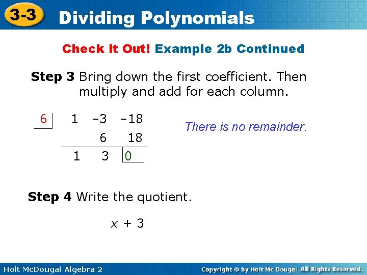 3 -3 Dividing Polynomials Check It Out! Example 2 b Continued Step 3 Bring 3 -3 Dividing Polynomials Check It Out! Example 2 b Continued Step 3 Bring