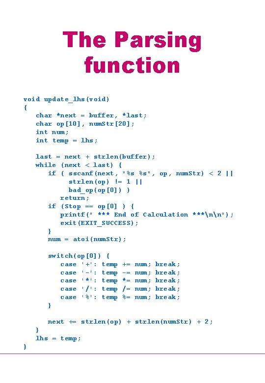 The Parsing function void update_lhs(void) { char *next = buffer, *last; char op[10], num.