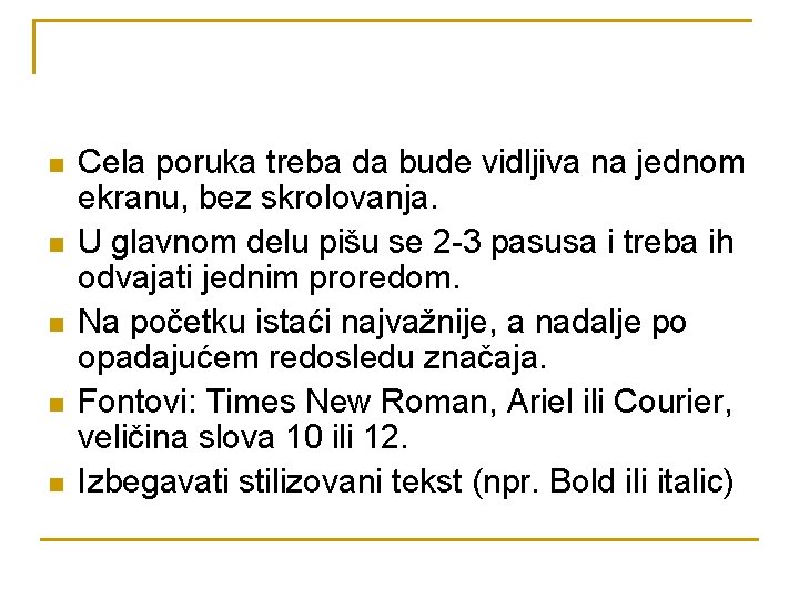 n n n Cela poruka treba da bude vidljiva na jednom ekranu, bez skrolovanja.