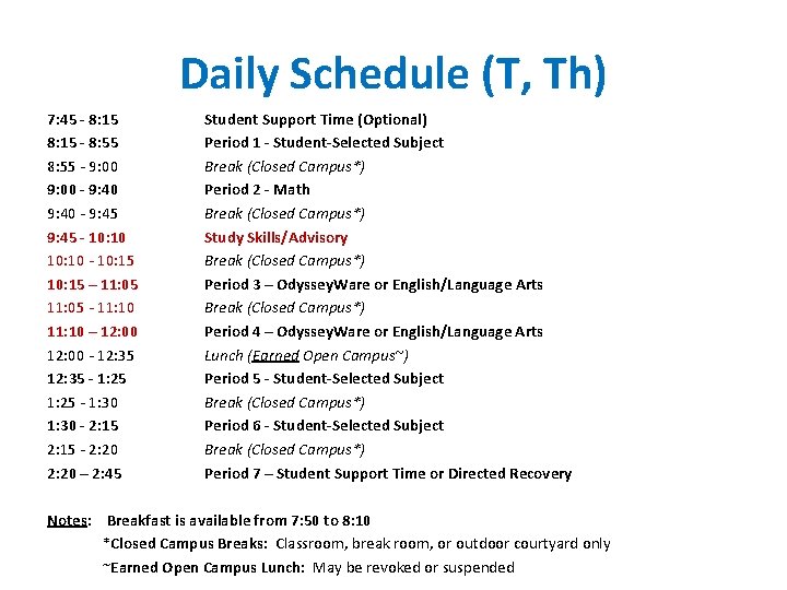 Daily Schedule (T, Th) 7: 45 - 8: 15 - 8: 55 - 9: