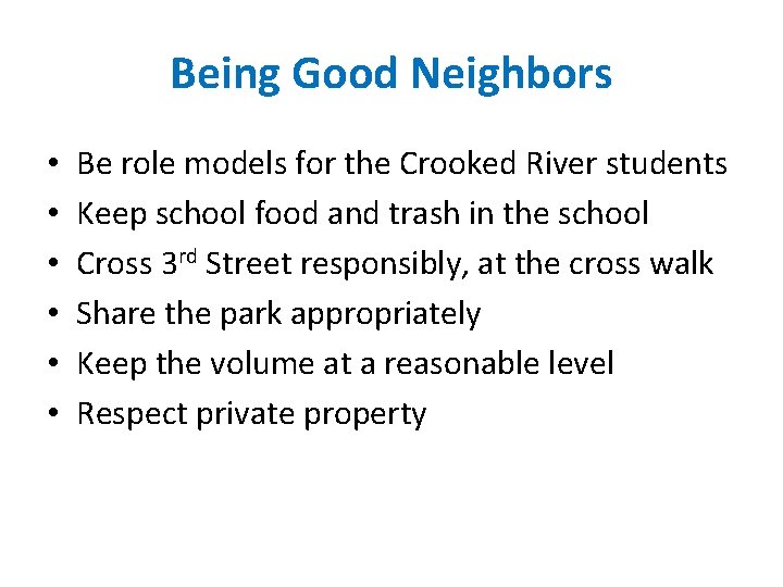 Being Good Neighbors • • • Be role models for the Crooked River students