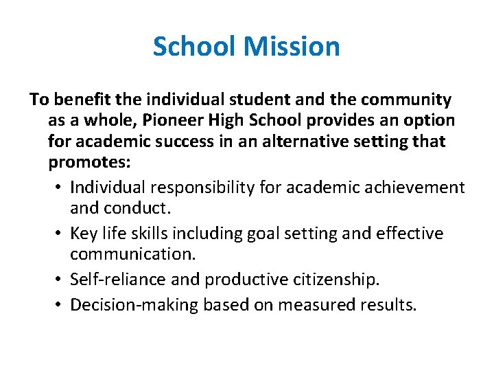 School Mission To benefit the individual student and the community as a whole, Pioneer