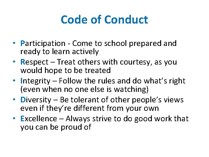 Code of Conduct • Participation - Come to school prepared and ready to learn