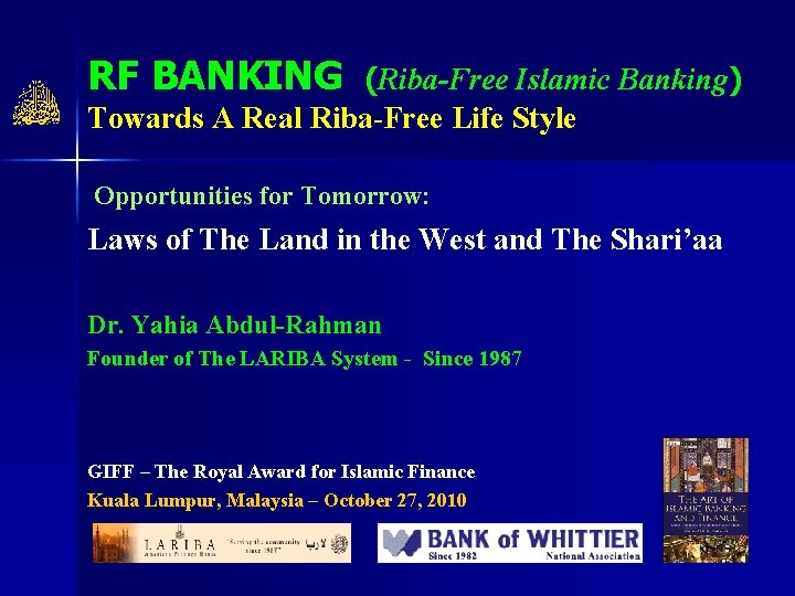 RF BANKING (Riba-Free Islamic Banking) Towards A Real Riba-Free Life Style Opportunities for Tomorrow: