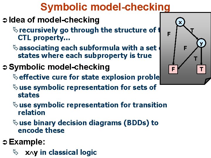 Symbolic model-checking Ü Idea of model-checking x Ärecursively go through the structure of the.