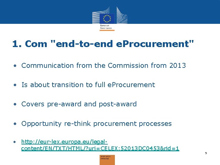 1. Com "end-to-end e. Procurement" • Communication from the Commission from 2013 • Is