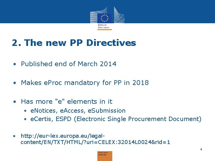2. The new PP Directives • Published end of March 2014 • Makes e.