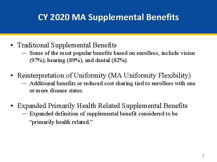 CY 2020 MA Supplemental Benefits • Traditional Supplemental Benefits — Some of the most