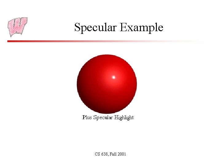 Specular Example CS 638, Fall 2001 