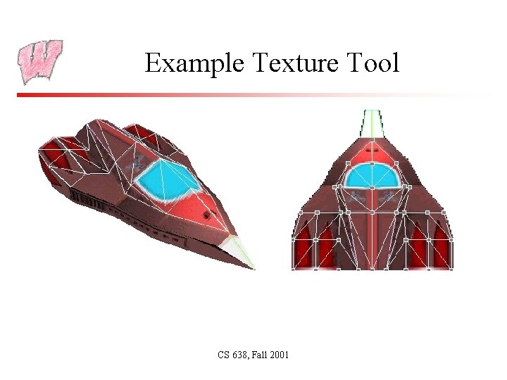 Example Texture Tool CS 638, Fall 2001 