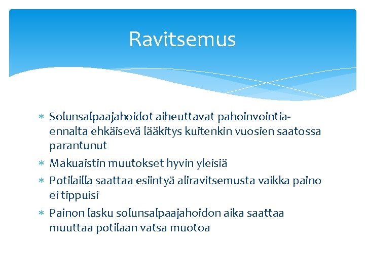 Ravitsemus Solunsalpaajahoidot aiheuttavat pahoinvointiaennalta ehkäisevä lääkitys kuitenkin vuosien saatossa parantunut Makuaistin muutokset hyvin yleisiä