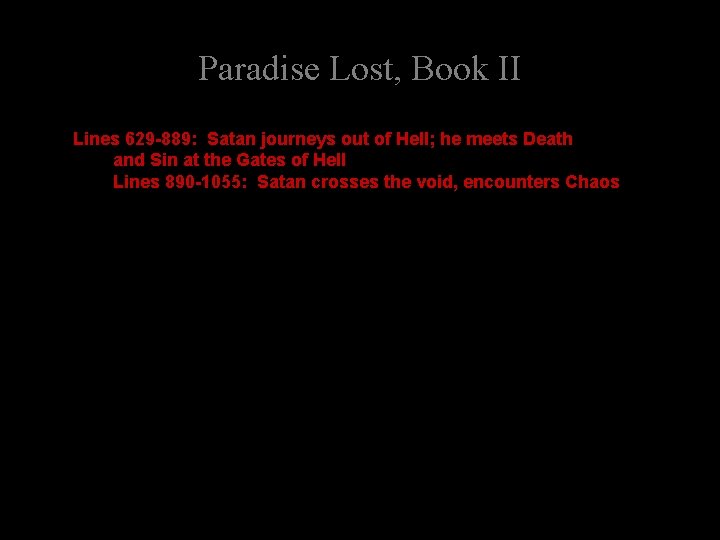 Paradise Lost, Book II Lines 629 -889: Satan journeys out of Hell; he meets