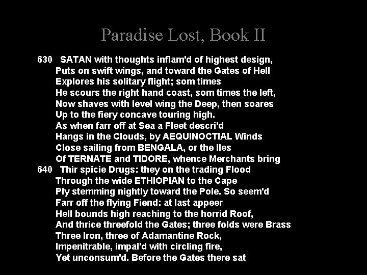 Paradise Lost, Book II 630 SATAN with thoughts inflam'd of highest design, Puts on