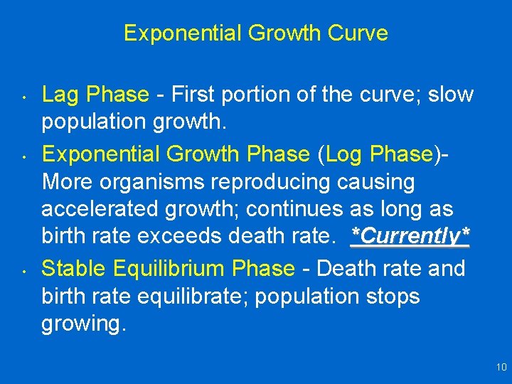 Exponential Growth Curve • • • Lag Phase - First portion of the curve;