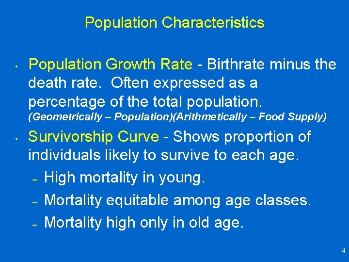 Population Characteristics • Population Growth Rate - Birthrate minus the death rate. Often expressed