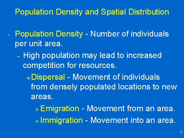 Population Density and Spatial Distribution • Population Density - Number of individuals per unit