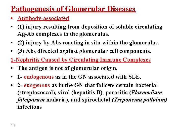 Pathogenesis of Glomerular Diseases • Antibody-associated • (1) injury resulting from deposition of soluble