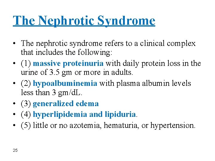 The Nephrotic Syndrome • The nephrotic syndrome refers to a clinical complex that includes