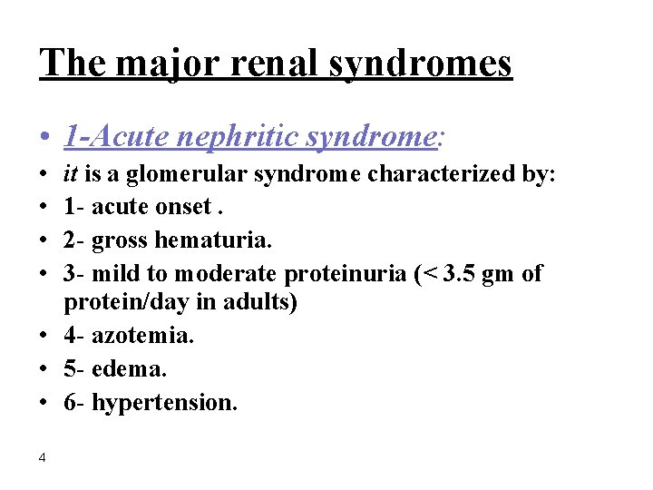 The major renal syndromes • 1 -Acute nephritic syndrome: • • it is a