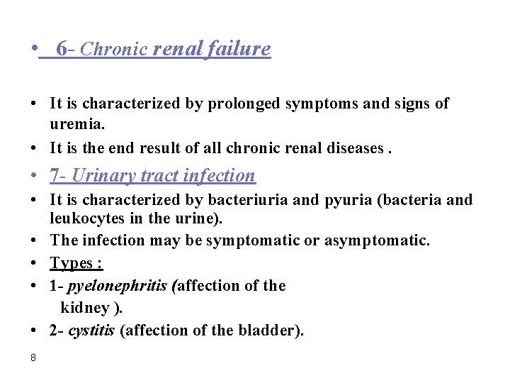  • 6 - Chronic renal failure • It is characterized by prolonged symptoms