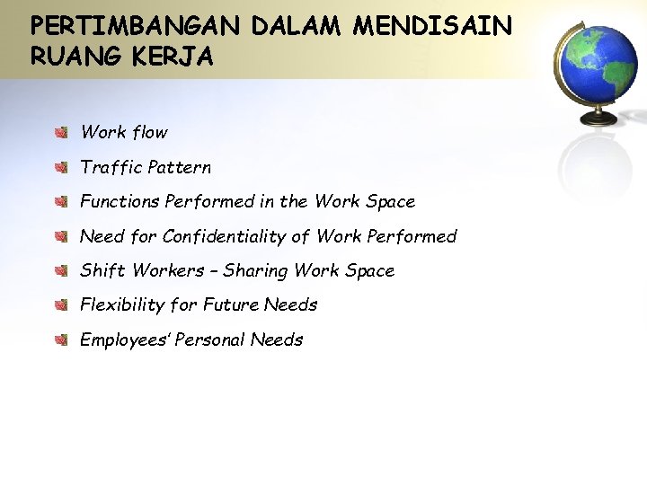 PERTIMBANGAN DALAM MENDISAIN RUANG KERJA Work flow Traffic Pattern Functions Performed in the Work