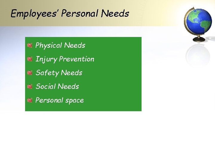 Employees’ Personal Needs Physical Needs Injury Prevention Safety Needs Social Needs Personal space 