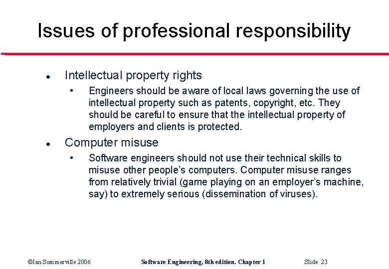 Issues of professional responsibility l Intellectual property rights • l Engineers should be aware