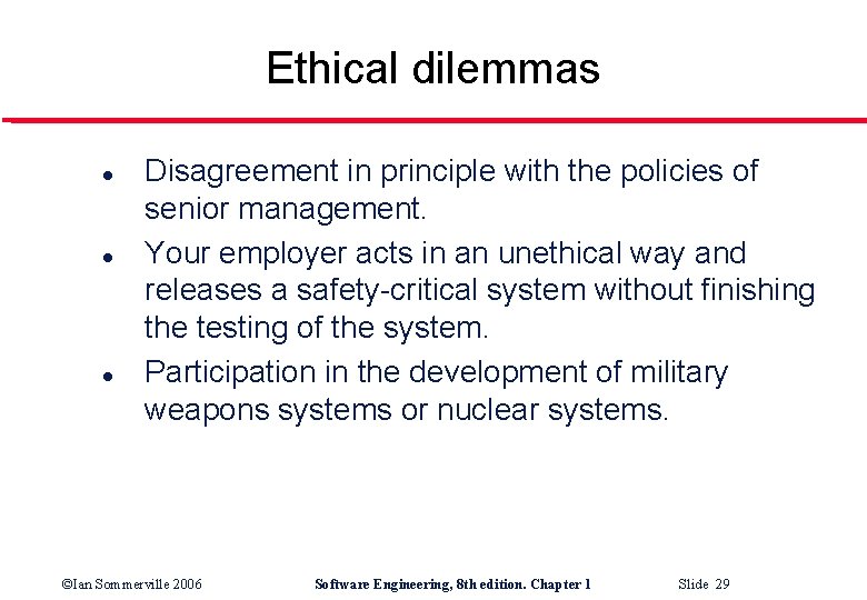 Ethical dilemmas l l l Disagreement in principle with the policies of senior management.