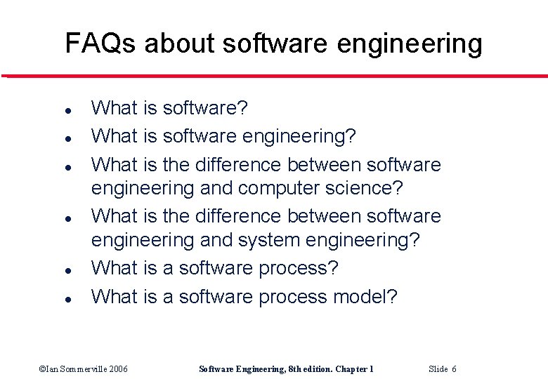 FAQs about software engineering l l l What is software? What is software engineering?