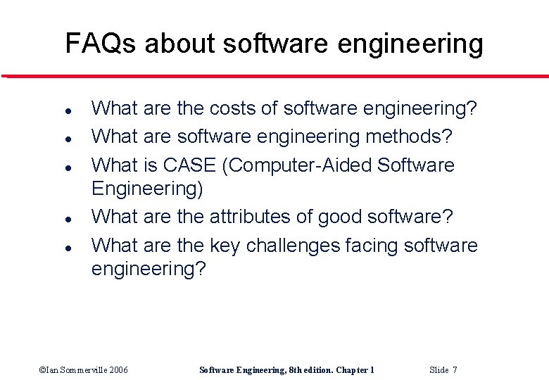 FAQs about software engineering l l l What are the costs of software engineering?