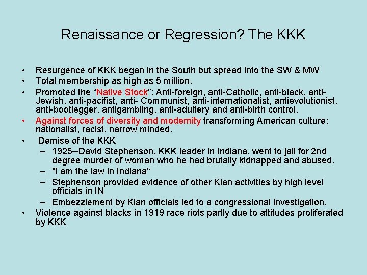 Renaissance or Regression? The KKK • • • Resurgence of KKK began in the