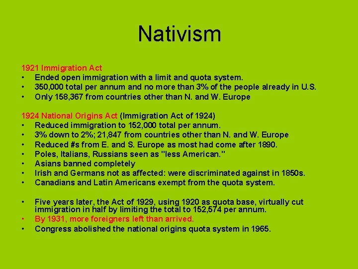 Nativism 1921 Immigration Act • Ended open immigration with a limit and quota system.