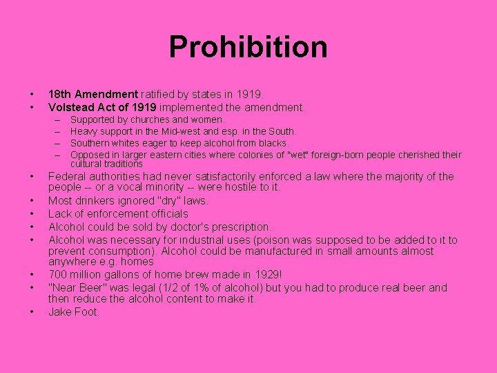 Prohibition • • 18 th Amendment ratified by states in 1919. Volstead Act of