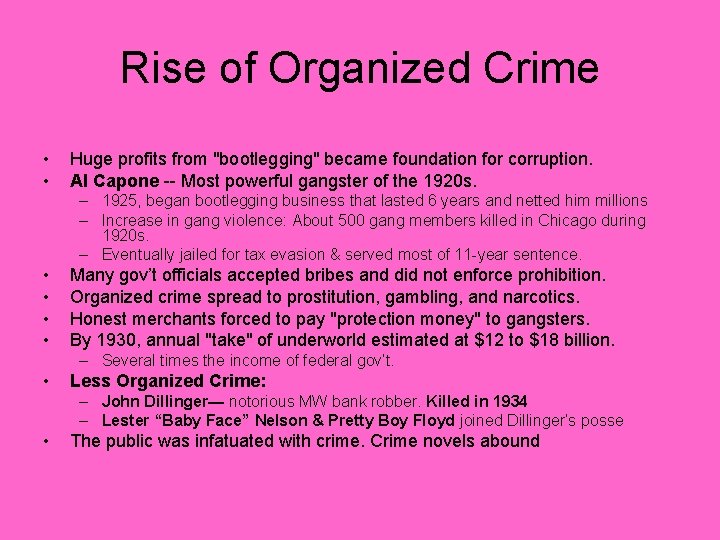 Rise of Organized Crime • • Huge profits from "bootlegging" became foundation for corruption.
